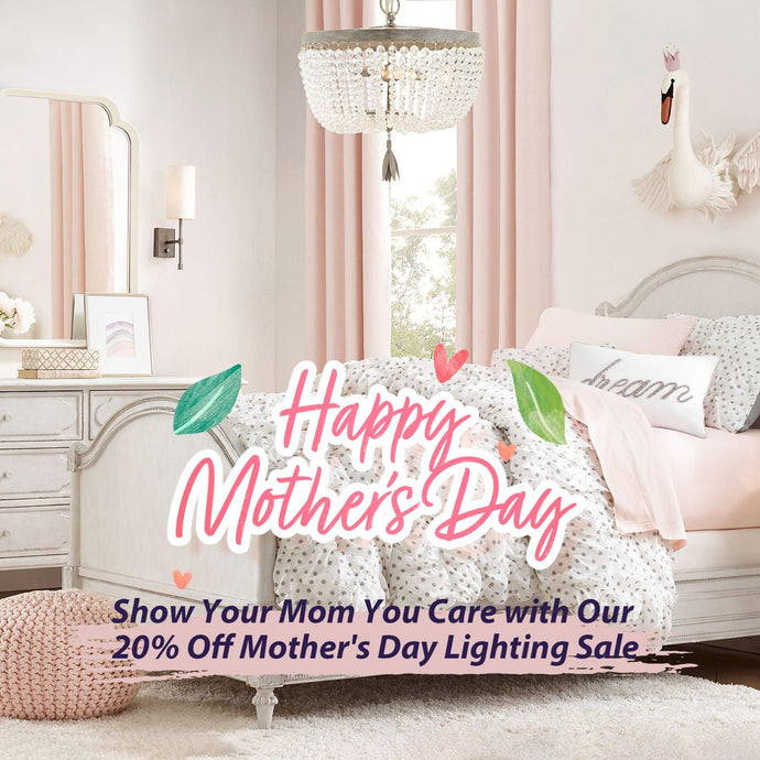 Light Up Your Mom's Life with Our 20% Off Mother's Day Sale
